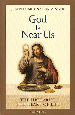 Seller image for God is Near Us: The Eucharist, The Heart of Life for sale by Cenacle House