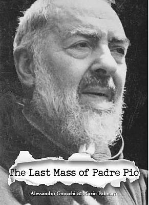 The Last Mass of Padre Pio