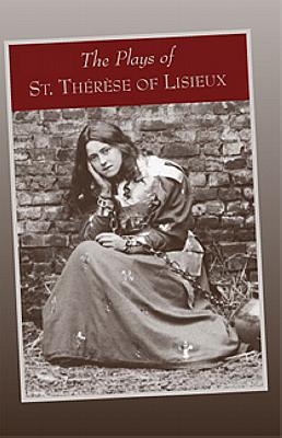 The Plays of St Thérèse of Lisieux: "Pious Recreations"
