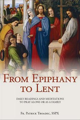 Image du vendeur pour From Epiphany to Lent mis en vente par Cenacle House