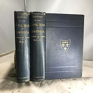 History of the Civil War in America in Two Volumes