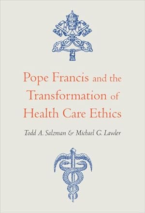 Bild des Verkufers fr Pope Francis and the Transformation of Health Care Ethics zum Verkauf von GreatBookPrices