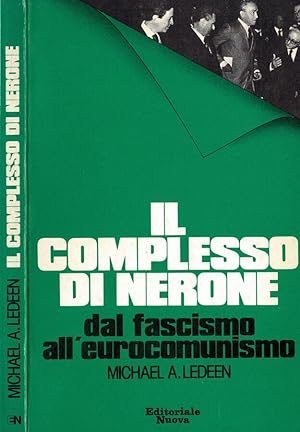 Bild des Verkufers fr Il Complesso di Nerone Dal fascismo all'eurocomunismo zum Verkauf von Biblioteca di Babele