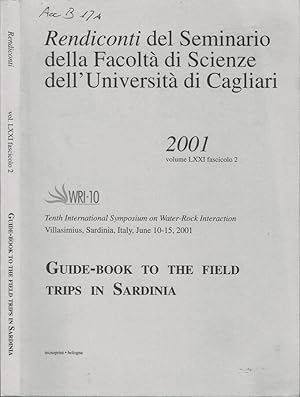 Seller image for Rendiconti del Seminario della Facolt di Scienze dell'Universit di Cagliari WRI-10 - Tenth International Symposium on Water-Rock Interaction - Villasimius, Sardinia, Italy, June 10-15, 2001: "Guide-book to the field trips in Sardinia - 2001 - Volume LXXI - Fascicolo 2 for sale by Biblioteca di Babele