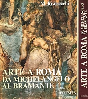 Bild des Verkufers fr Arte a Roma. Da Michelangelo al Bramante zum Verkauf von Biblioteca di Babele