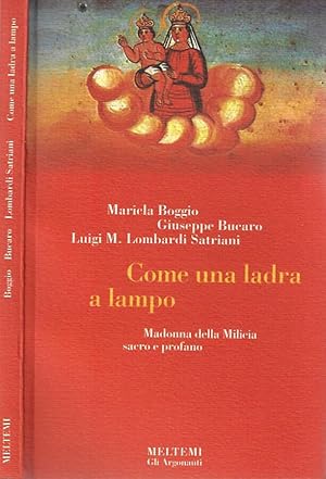 Bild des Verkufers fr Come una ladra a lampo Madonna della Milicia, sacro e profano zum Verkauf von Biblioteca di Babele