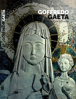 Bild des Verkufers fr Goffredo Gaeta. Arte Sacra a Rimini - Opere in Santa Maria " Mater Ecclesiae " zum Verkauf von Biblioteca di Babele