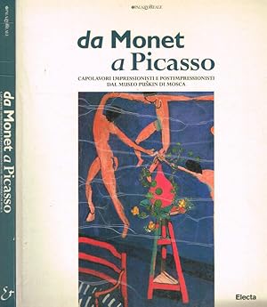 Imagen del vendedor de Da Monet a Picasso Capolavori impressionisti e postimpressionisti dal Museo Puskin di Mosca a la venta por Biblioteca di Babele