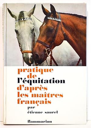 Image du vendeur pour PRATIQUE DE L'EQUITATION d'aprs les Matres franais. mis en vente par Librairie l'Art et l'Affiche