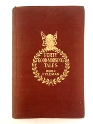 Bild des Verkufers fr Forty Good-Morning Tales zum Verkauf von World of Rare Books