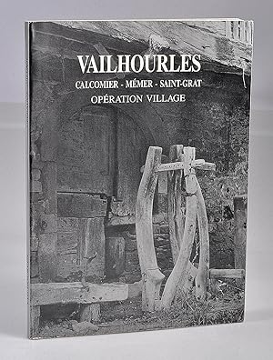 Vailhourles - Calcomier, Mémer, Saint-Grat. Opération Village