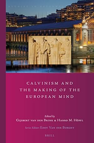 Bild des Verkufers fr Calvinism and the Making of the European Mind (Studies in Reformed Theology 27) zum Verkauf von Frans Melk Antiquariaat