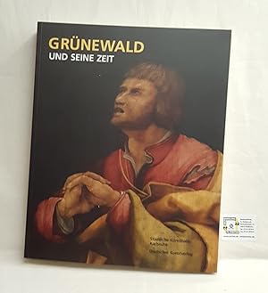 Grünewald und seine Zeit