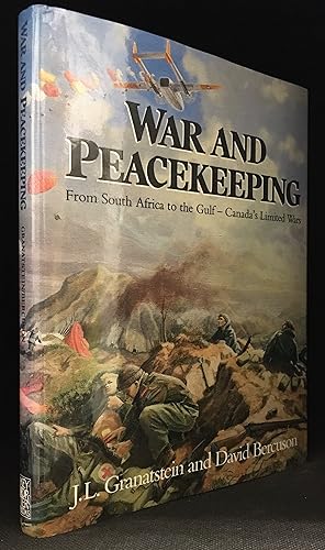 Seller image for War and Peacekeeping; From South Africa to the Gulf- Canada's Limited Wars for sale by Burton Lysecki Books, ABAC/ILAB