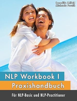 Bild des Verkufers fr NLP Workbook I : Praxishandbuch fr NLP-Basic und NLP-Practitioner zum Verkauf von AHA-BUCH GmbH