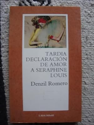 Image du vendeur pour Tarda declaracin de amor a Seraphine Louis mis en vente par Libros del cuervo