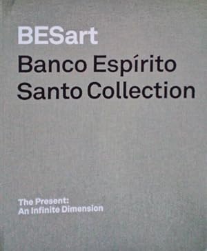 Image du vendeur pour BESART, BANCO ESPRITO SANTO COLLECTION, THE PRESENT, AN INFINITE DIMENSION. mis en vente par Livraria Castro e Silva