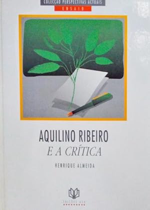 Immagine del venditore per AQUILINO RIBEIRO E A CRTICA. venduto da Livraria Castro e Silva