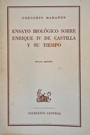 ENSAYO BIOLÓGICO SOBRE ENRIQUE IV DE CASTILLA Y SU TIEMPO.