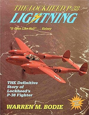 Seller image for The Lockheed P-38 Lightning. ( It goes like hell.Kelsey ). The Definitive Story of Lockheed s P-38 Fighter for sale by Antiquariat Bernhardt