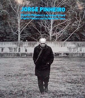 Seller image for JORGE PINHEIRO, D'APRS FIBONACCI E AS COISAS L FORA, D'APRS FIBONACCI AND THE WORLD OUT THERE. for sale by Livraria Castro e Silva