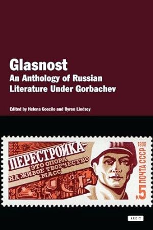 Imagen del vendedor de Glasnost: An Anthology of Russian Literature Under Gorbachev a la venta por WeBuyBooks