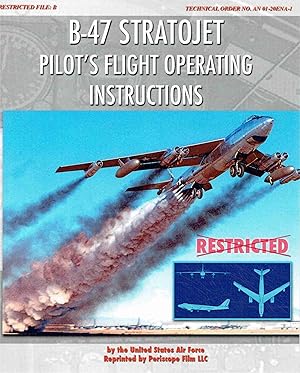 B-47 Stratojet Pilot s Flight Operating Instructions.