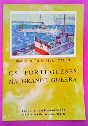 PORTUGUESES (OS) NA GRANDE GUERRA.