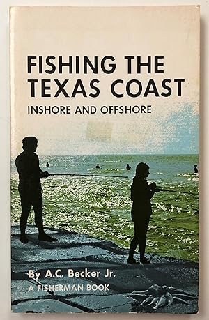 Fishing the Texas Coast - Inshore & Offshore