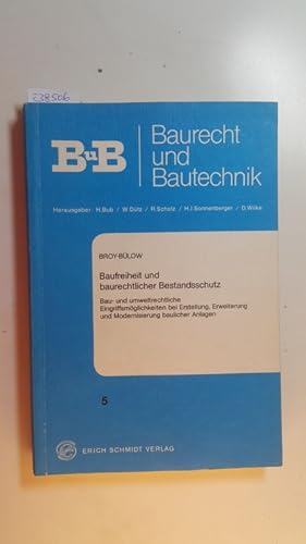 Seller image for Baufreiheit und baurechtlicher Bestandsschutz : bau- und umweltrechtliche Eingriffsmglichkeiten bei Erstellung, Erweiterung und Modernisierung baulicher Anlagen for sale by Gebrauchtbcherlogistik  H.J. Lauterbach