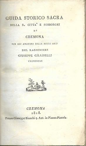 Guida storico sacra della R. Citta e Sobborghi di Cremona