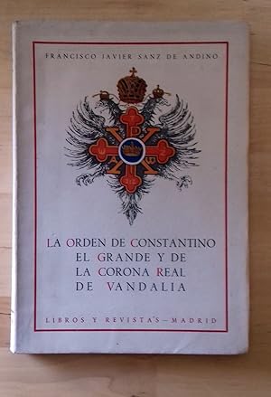 LA ORDEN DE CONSTANTINO EL GRANDE Y DE LA REAL CORONA DE VANDALIA