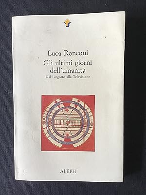 Immagine del venditore per GLI ULTIMI GIORNI DELL'UMANITA'. DAL LINGOTTO ALLA TELEVISIONE venduto da Il Mondo Nuovo