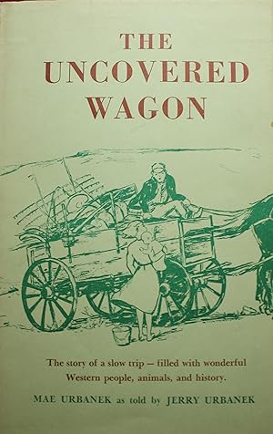 Seller image for The Uncovered Wagon for sale by Old West Books  (ABAA)