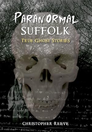 Seller image for Paranormal Suffolk : True Ghost Stories for sale by GreatBookPrices