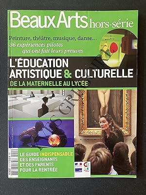BEAUX ARTS-HORS SERIE-2009-L'EDUCATION ARTISTIQUE ET CULTURELLE DE LA MATERNELLE AU LYCEE