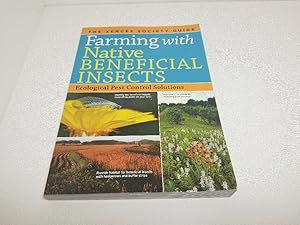 Seller image for Farming with Native Beneficial Insects: Ecological Pest Control Solutions for sale by Transition Living