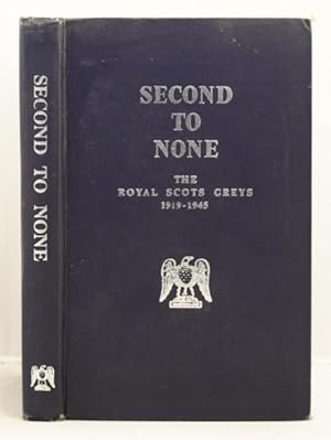 Bild des Verkufers fr Second to None the Royal Scots Greys - 1919-1945 zum Verkauf von Leakey's Bookshop Ltd.