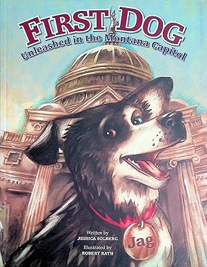 Bild des Verkufers fr First Dog: Unleashed in the Montana Capitol zum Verkauf von Kayleighbug Books, IOBA