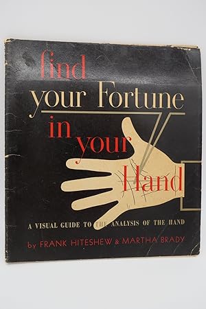 Image du vendeur pour FIND YOUR FORTUNE IN YOUR HAND A Visual Guide to the Analysis of the Hand mis en vente par Sage Rare & Collectible Books, IOBA