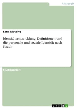 Imagen del vendedor de Identittsentwicklung. Definitionen und die personale und soziale Identitt nach Straub a la venta por AHA-BUCH GmbH