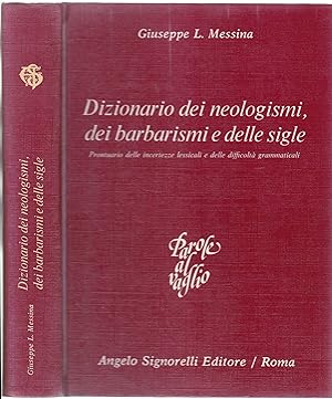 Immagine del venditore per Dizionario dei neologismi, dei barbarismi e delle sigle. Prontuario delle incertezze lessicali e delle difficolt grammaticali venduto da Graphem. Kunst- und Buchantiquariat