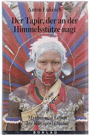 Imagen del vendedor de Der Tapir, der an der Himmelssttze nagt. Mythos und Leben der Kayap-Indianer a la venta por Graphem. Kunst- und Buchantiquariat