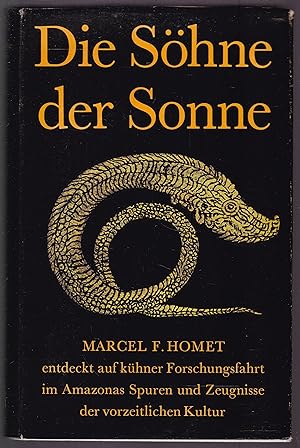 Seller image for Die Shne der Sonne. Auf den Spuren vorzeitlicher Kultur in Amazonas for sale by Graphem. Kunst- und Buchantiquariat