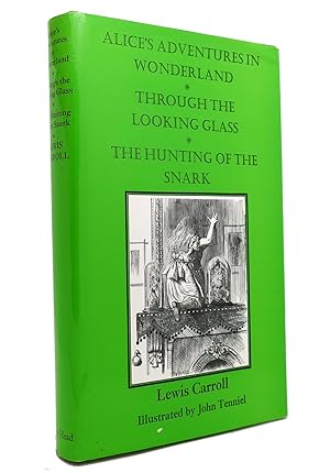 Imagen del vendedor de ALICE'S ADVENTURES IN WONDERLAND; THROUGH THE LOOKING GLASS; THE HUNTING OF THE SNARK a la venta por Rare Book Cellar