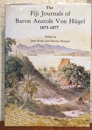 Immagine del venditore per THE FIJI JOURNALS OF BARON ANATOLE VON HUGEL 1875-1877 venduto da Lost Horizon Bookstore