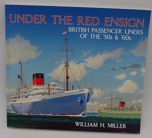 Seller image for Under the Red Ensign: British Passenger Liners of the 50s & 60s for sale by Dungeness Books, ABAA