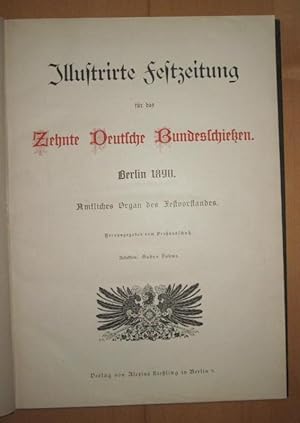 Illustrierte / Illustrirte Festzeitung für das Zehnte Deutsche Bundesschießen. Berlin 1890. Amtli...