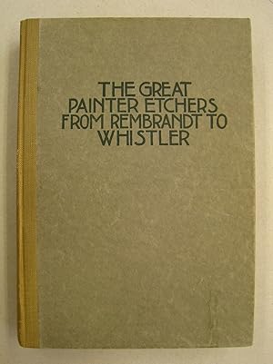 Imagen del vendedor de The Great Painter-Etchers from Rembrandt to Whistler a la venta por Midway Book Store (ABAA)