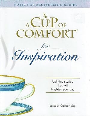 Seller image for A Cup Of Comfort For Inspiration: Uplifting Stories That Will Brighten Your Day for sale by Marlowes Books and Music